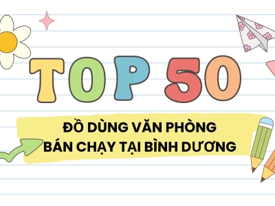 Top 50 đồ dùng văn phòng Bình Dương bán chạy theo phòng ban