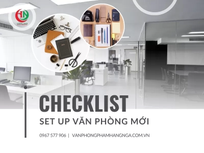 Văn phòng phẩm Bình Dương: Checklist set up văn phòng mới